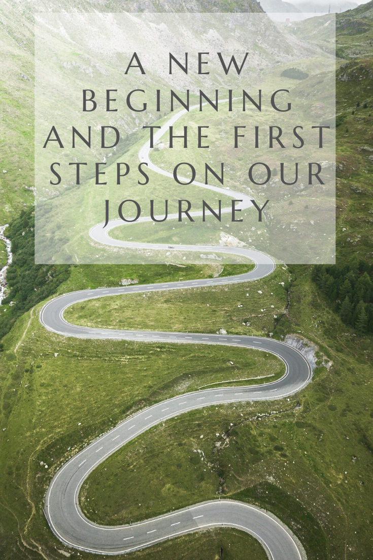 A new beginning and the first steps on our journey