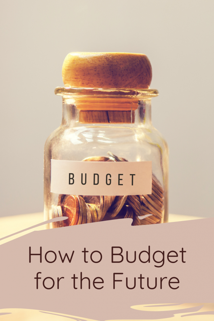 How to Budget for the Future